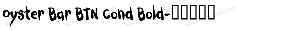Oyster Bar BTN Cond Bold字体转换
